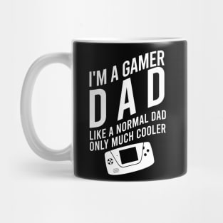 I'm a gamer dad like a normal dad only much cooler Mug